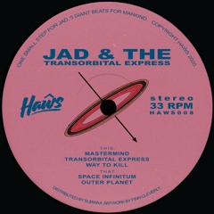 Premiere : Jad & The - Mastermind (HAWS008)