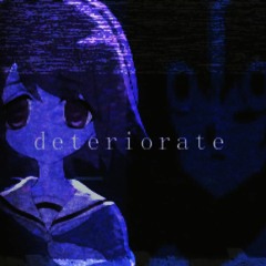 deteriorate