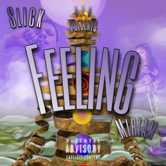 Slick (feat Miriam) - Feeling ( RICHBOYDIOR )