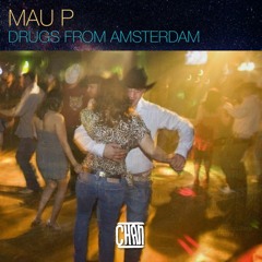Mau P - Drugs From Amsterdam (Chan Banda Edit)