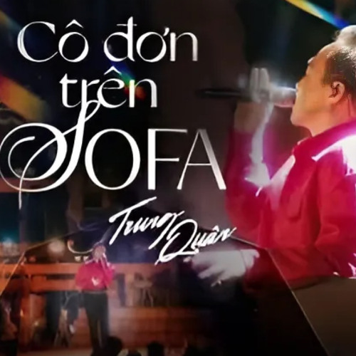 CÔ ĐƠN TRÊN SOFA - TRUNG QUÂN