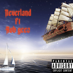Neverland ft Rob Geez