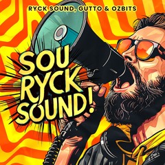 Sou Ryck Sound (Gutto, Ozbits & Ryck Sound Mashup)