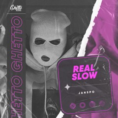 JANSPO - Real Slow
