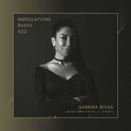 Mødulations Radio 022 // Sabrina Rivas [Balkan Connection SA // La Plata] // Progressive House