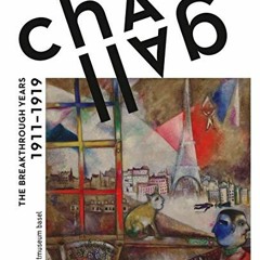 READ KINDLE 🗸 Chagall: The Breakthrough Years 1911–1919 by  Josef Helfenstein,Marc C
