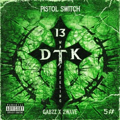 2WAVE x GABZZ - PISTOL SWITCH