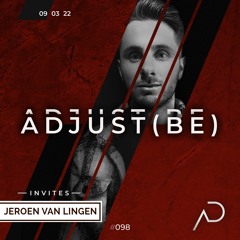 Adjust (BE) Invites #098 | JEROEN VAN LINGEN |