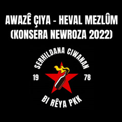 Awazê Çiya - Heval Mezlûm (Konsera Newroza 2022)