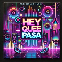 Hey Que Pasa