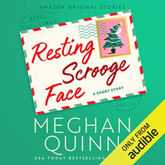 GET EBOOK ✓ Resting Scrooge Face: A Short Story by  Meghan Quinn,Carly Robins,Aaron S