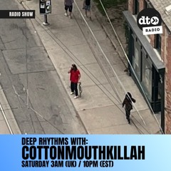 Deep Rhythms #026 with Cottonmouthkillah
