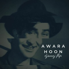 awara hoon (djsuraj flip)