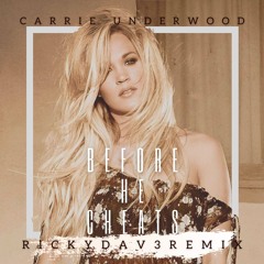 carrie underwood - before he cheats (rickydav3 Festival Remix)
