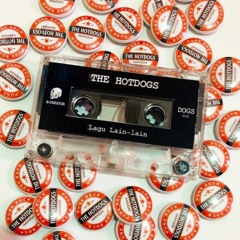 The Hotdogs - Bijak Menginjak (Remastered)