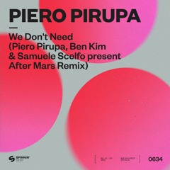 Piero Pirupa - We Don't Need (Piero Pirupa, Ben Kim & Samuele Scelfo Present After Mars Remix)