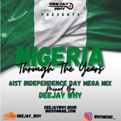 Nigeria: Through The Years - The Official 61st Independence Day Mega Mix!! || Mixed By @DEEJAYWHY_