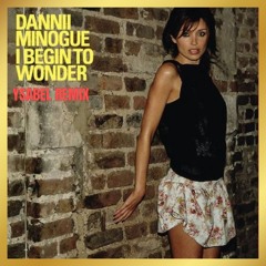 Dannii Minogue - I Begin To Wonder (YSABEL Remix)