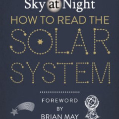 ACCESS EBOOK 📑 The Sky at Night: How to Read the Solar System: A Guide to the Stars