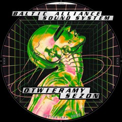 PREMIERE : Baltic Alliance Sound System - Otwieramy Sezon [OVELHA TRAX]