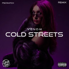 VENOM – Cold Streets (7Scratch Remix)