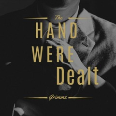 The Hand Were Dealt