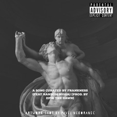 DYING A LEGEND WOULDN’T HURT [ FT Random Nigga] (prod.by Epik the Dawn)