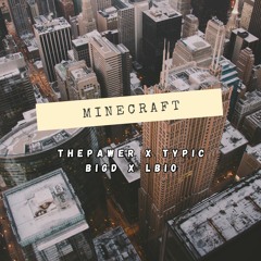Minecraft - ThePawer, Typic, BigD, Lbio | Prod. Kremancho