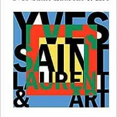 free EPUB 💑 Yves Saint Laurent and Art by Stephan Janson,Mouna Mekour,Madison Cox EB