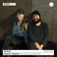 Surprise ! Surprise avec Zuko & Laurène ipsum (6.dec) Soundcloud podcast image for Surprise ! Surprise avec Zuko & Laurène ipsum (6.dec)