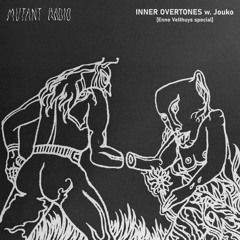 Mutant Radio - Inner Overtones w. Jouko [Enno Velthuys Special] [23.12.2023]