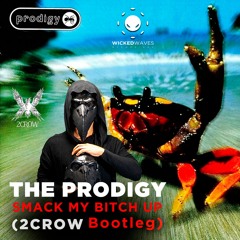 The Prodigy - Smack My Bitch Up (2CROW Hard Techno Bootleg) [FREE DOWNLOAD]