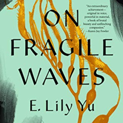 free EBOOK 🗸 On Fragile Waves by  E. Lily Yu [KINDLE PDF EBOOK EPUB]