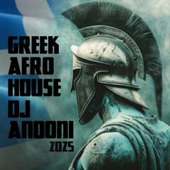 GREEK AFRO HOUSE - DJ ANDONI MIX 2025