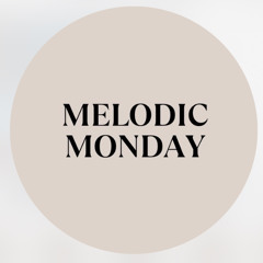 MELODIC MONDAY (VIE) SET - AUG. 2024