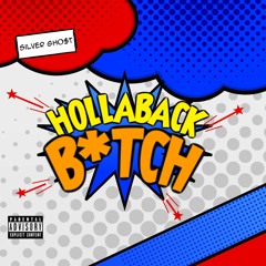 Hollaback B*tch [Prod Xantu]