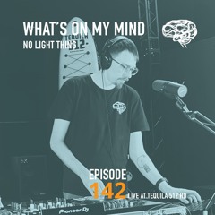 What's On My Mind 142: Redefine | Live at Tequila 512
