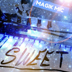MAGIK MIC - SWEET