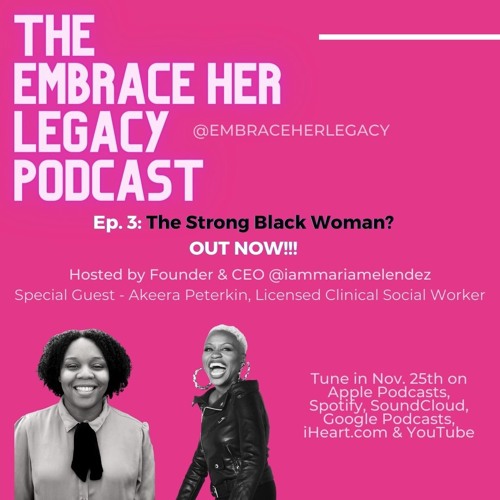Fall 2020 - Ep. 3 - The Strong Black Woman?