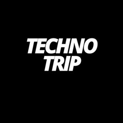 TECHNO TRIP