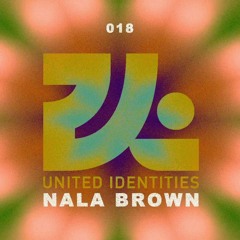 Nala Brown - United Identities Podcast 018
