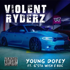 Young Dopey - Violent Ryderz Feat. G'sta Wish & BUC