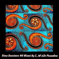 Slow Sessions 146 Mixed By C_hB b2b PhaseOne (ZA)