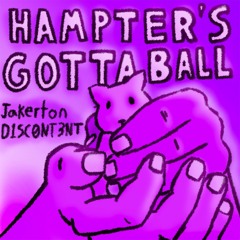 Jakerton - Hampter's Gotta Ball(D1SC0NT3NT R3M1X)