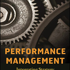 [GET] EPUB 📰 Performance Management: Integrating Strategy Execution, Methodologies,