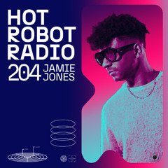 Hot Robot Radio 204