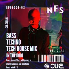 N F S @ CUE. Dojo | Tech House | Techno | Bass House Mix