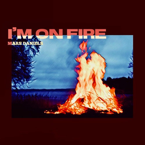 Town Mountain - I'm On Fire (Cover) by Mars Daniels