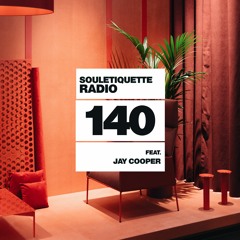 Souletiquette Radio Session 140 ft. Jay Cooper
