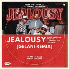 JEALOUSY - Khalil Harrison, Tyler ICU ft. Leemckrazy, Ceeka RSA (GELANI REMIX)